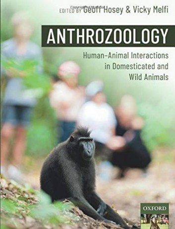 Anthrozoology: Human-Animal Interactions in Domesticated and Wild Animals - Geoff Hosey [KSIĄŻKA]