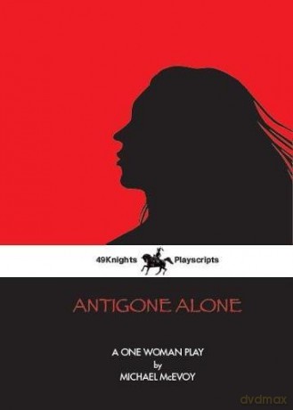Antigone Alone: A Play For One Woman - Michael McEvoy [KSIĄŻKA]