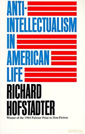 Anti-Intellectualism in American Life - Richard Hofstadter [KSIĄŻKA]