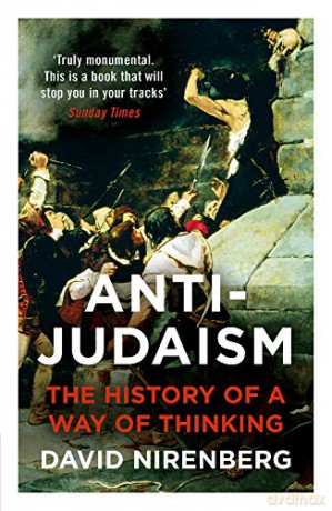 Anti-Judaism - David Nirenberg [KSIĄŻKA]