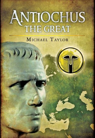 Antiochus The Great - Michael Taylor [KSIĄŻKA]