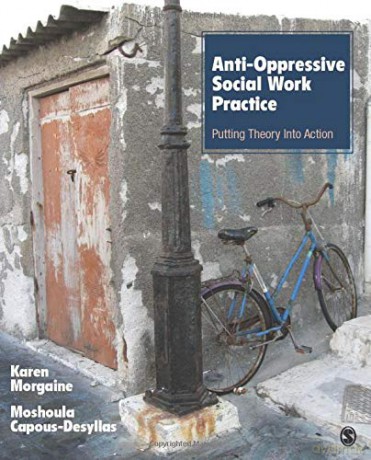 Anti-Oppressive Social Work Practice: Putting Theory Into Action - Moshoula J. Capous-Desyllas [KSIĄŻKA]