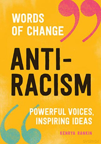 Anti-Racism: Powerful Voices, Inspiring Ideas (Words of Change) - Kenrya Rankin [KSIĄŻKA]