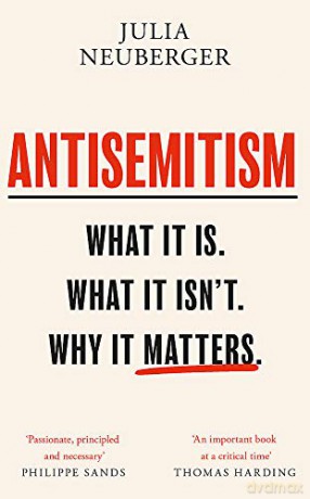 Antisemitism: What It Is. What It Isn't. Why It Matters - Julia Neuberger [KSIĄŻKA]