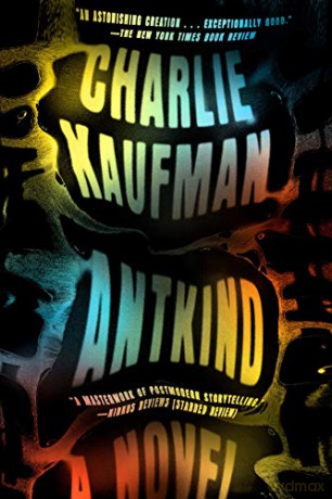 Antkind: A Novel - Charlie Kaufman [KSIĄŻKA]