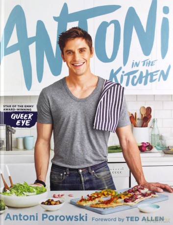 Antoni in the Kitchen - Antoni Porowski [KSIĄŻKA]