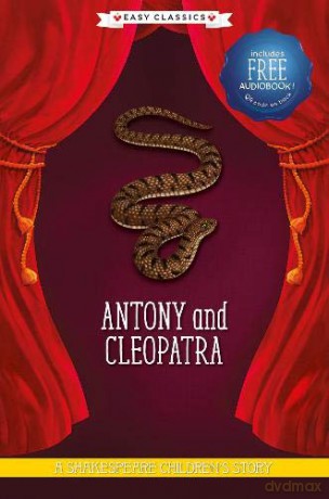 Antony and Cleopatra (Easy Classics): A Shakespeare Children's Story (Easy Classics) (20 Shakespeare Children's Stories (Easy Classics)) - William Shakespeare [KSIĄŻKA]
