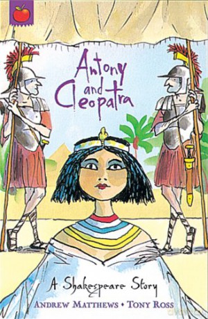 Antony and Cleopatra (Shakespeare Stories) - Andrew Matthews [KSIĄŻKA]