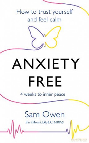 Anxiety Free: How to Trust Yourself and Feel Calm - Sam Owen [KSIĄŻKA]
