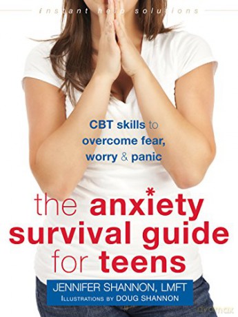 Anxiety Survival Guide for Teens: CBT Skills to Overcome Fear, Worry, and Panic (Instant Help Solutions) - Jennifer Shannon [KSIĄŻKA]