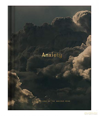 Anxiety: Meditations on the Anxious Mind - The School of Life [KSIĄŻKA]