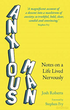 Anxious Man: Notes on a life lived nervously - Josh Roberts [KSIĄŻKA]