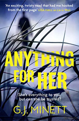 Anything for Her: For fans of LIES - GJ Minett [KSIĄŻKA]