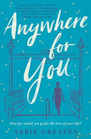 Anywhere for You: A Novel - Abbie Greaves [KSIĄŻKA]