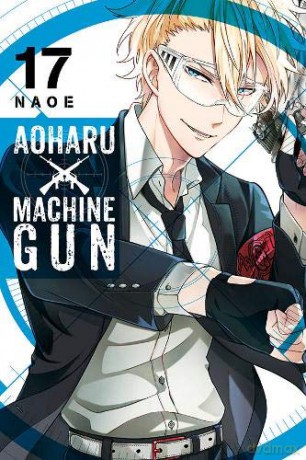 Aoharu X Machinegun, Vol. 17 [KSIĄŻKA]