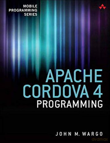 Apache Cordova 4 Programming (Mobile Programming) - John M. Wargo Wargo [KSIĄŻKA]