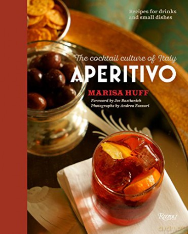Aperitivo: The Cocktail Culture of Italy - Marisa Huff [KSIĄŻKA]