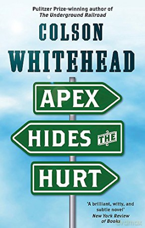 Apex Hides the Hurt: Colson Whitehead - Colson Whitehead [KSIĄŻKA]