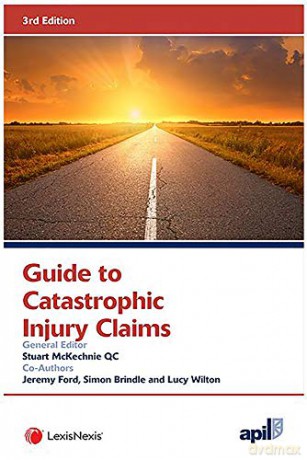 APIL Guide to Catastrophic Injury Claims - Stuart McKechnie [KSIĄŻKA]