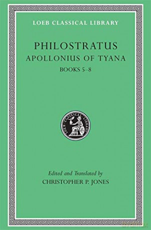 Apollonius of Tyana, Volume II: Life of Apollonius of Tyana, Books 5-8 (Loeb Classical Library 17) - Philostratus Philostratus [KSIĄŻKA]