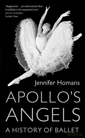 Apollo's Angels: A History Of Ballet - Jennifer Homans [KSIĄŻKA]