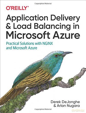 Application Delivery and Load Balancing in Microsoft Azure: Practical Solutions with NGINX and Microsoft Azure - Arian Nugara [KSIĄŻKA]