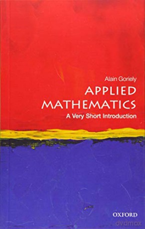 Applied Mathematics: A Very Short Introduction (Very Short Introductions) - Alain Goriely [KSIĄŻKA]