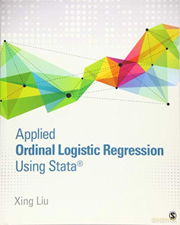 Applied Ordinal Logistic Regression Using Stata: From Single-Level to Multilevel Modeling - Xing Liu [KSIĄŻKA]