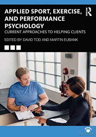 Applied Sport, Exercise, and Performance Psychology: Current Approaches to Helping Clients - David Tod [KSIĄŻKA]
