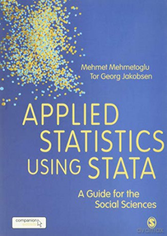 Applied Statistics Using Stata: A Guide for the Social Sciences - Mehmet Mehmetoglu [KSIĄŻKA]