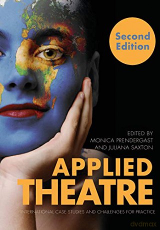 Applied Theatre: International Case Studies and Challenges for Practice - Second Edition (Theatre in Education) - Monica Prendergast [KSIĄŻKA]