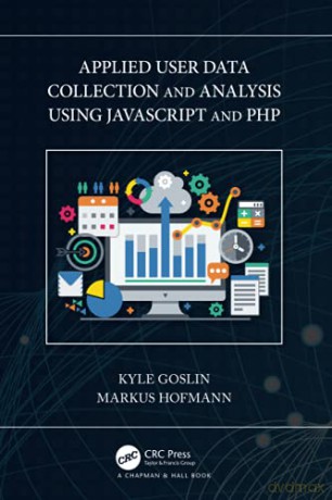 Applied User Data Collection and Analysis Using JavaScript and PHP - Kyle Goslin [KSIĄŻKA]