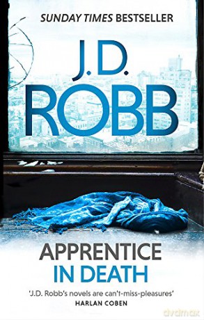 Apprentice in Death: An Eve Dallas thriller (Book 43) - J. D. Robb [KSIĄŻKA]