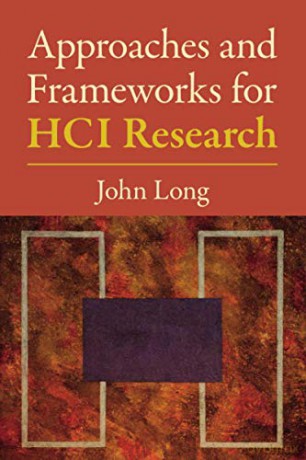 Approaches and Frameworks for HCI Research - John Long [KSIĄŻKA]