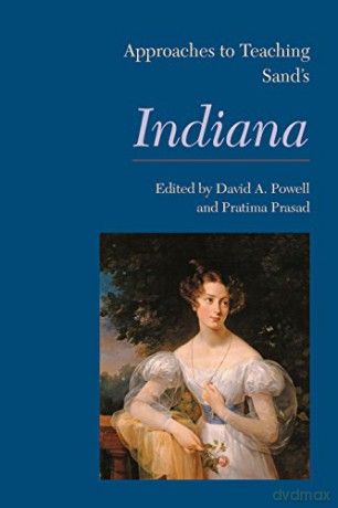 Approaches to Teaching Sand's Indiana (Approaches to Teaching World Literature): 137 - David A. Powell [KSIĄŻKA]