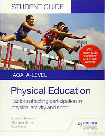 AQA A Level Physical Education Student Guide 1: Factors affecting participation in physical activity and sport - Symond Burrows [KSIĄŻKA]