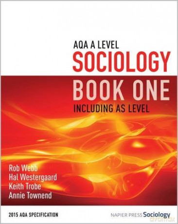 AQA A Level Sociology Book One Including AS Level: Book one - Rob Webb [KSIĄŻKA]