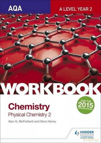 AQA A Level Year 2 Chemistry Workbook: Physical chemistry 2 - Alyn G. McFarland [KSIĄŻKA]