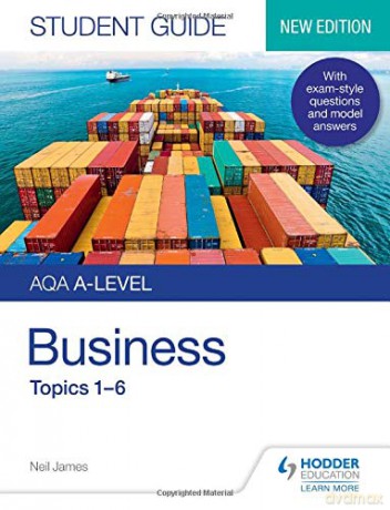 AQA A-level Business Student Guide 1: Topics 1-6 - Neil James [KSIĄŻKA]