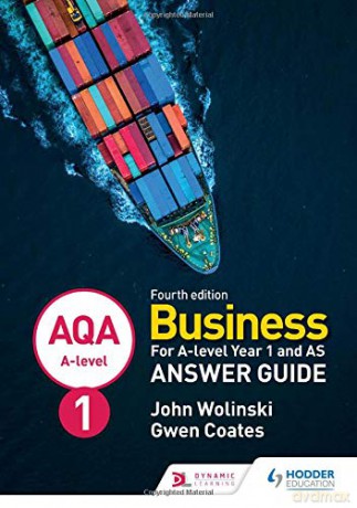 AQA A-level Business Year 1 and AS Fourth Edition Answer Guide (Wolinski and Coates) - John Wolinski [KSIĄŻKA]