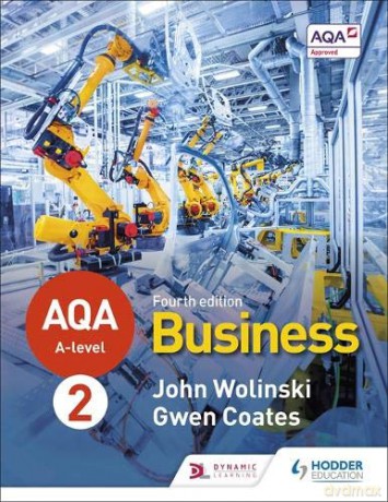 AQA A-level Business Year 2 Fourth Edition (Wolinski and Coates) - John Wolinski [KSIĄŻKA]