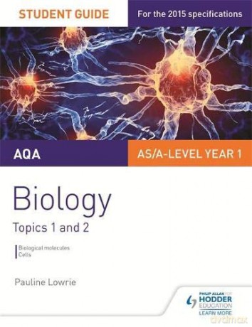 AQA AS/A Level Year 1 Biology Student Guide: Topics 1 and 2 - Pauline Lowrie [KSIĄŻKA]