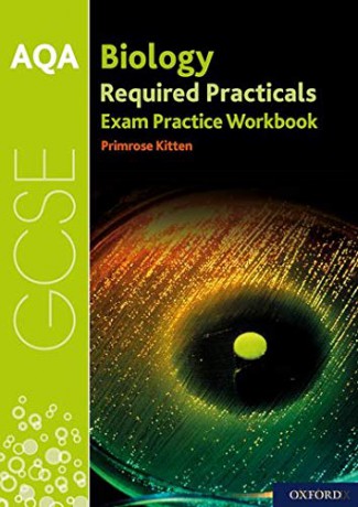 AQA GCSE Biology Required Practicals Exam Practice Workbook: With all you need to know for your 2021 assessments (Required Practicals Exam Practice Workbooks) - Primrose Kitten [KSIĄŻKA]