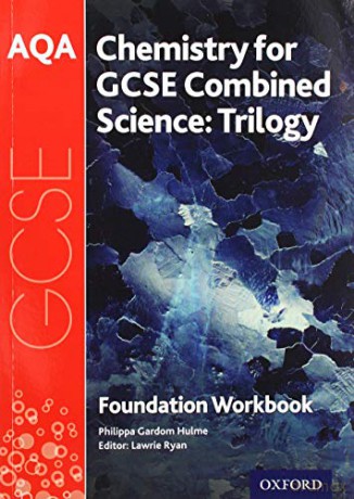 AQA GCSE Chemistry for Combined Science (Trilogy) Workbook: Foundation: With all you need to know for your 2021 assessments (AQA GCSE Science 3rd Edition) - Philippa Gardom Hulme [KSIĄŻKA]