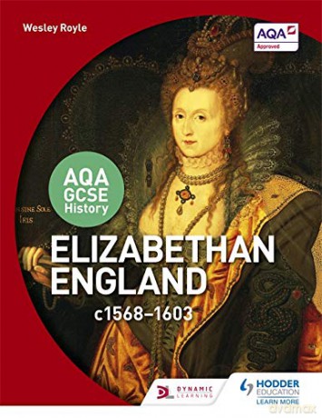 AQA GCSE History: Elizabethan England, c1568-1603 - Wesley Royle [KSIĄŻKA]