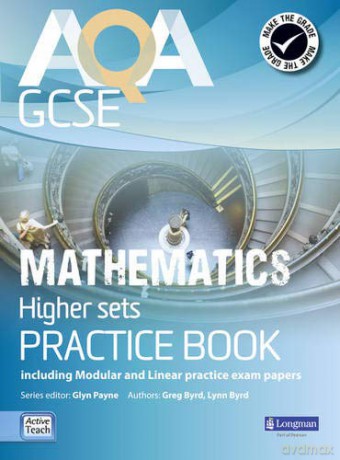 AQA GCSE Mathematics for Higher sets Practice Book: including Modular and Linear Practice Exam Papers (AQA GCSE Maths 2010) - Glyn Payne [KSIĄŻKA]