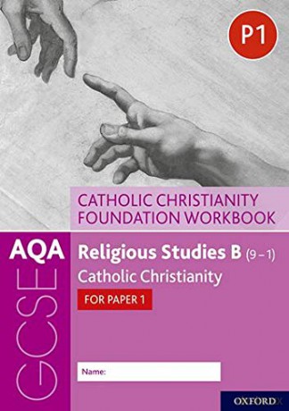 AQA GCSE Religious Studies B (9-1): Catholic Christianity Foundation Workbook: Catholic Christianity for Paper 1: With all you need to know for your 2021 assessments - Ann Clucas [KSIĄŻKA]