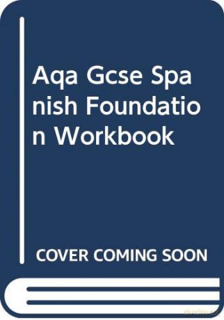 Aqa Gcse Spanish Foundation Workbook [KSIĄŻKA]