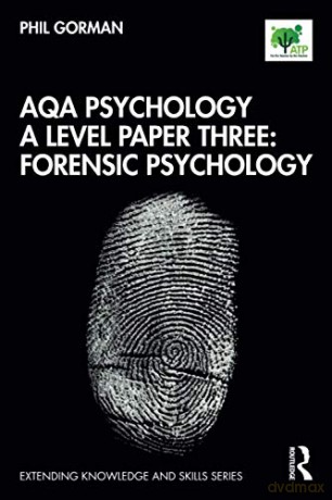 AQA Psychology A Level Paper Three: Forensic Psychology (Extending Knowledge and Skills) - Phil Gorman [KSIĄŻKA]