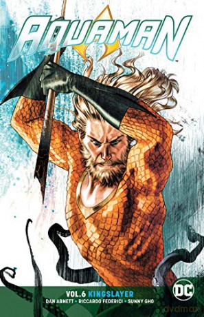 Aquaman Volume 6: Kingslayer - Dan Abnett [KSIĄŻKA]